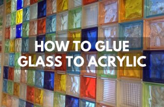 How to Glue Acrylic to Glass