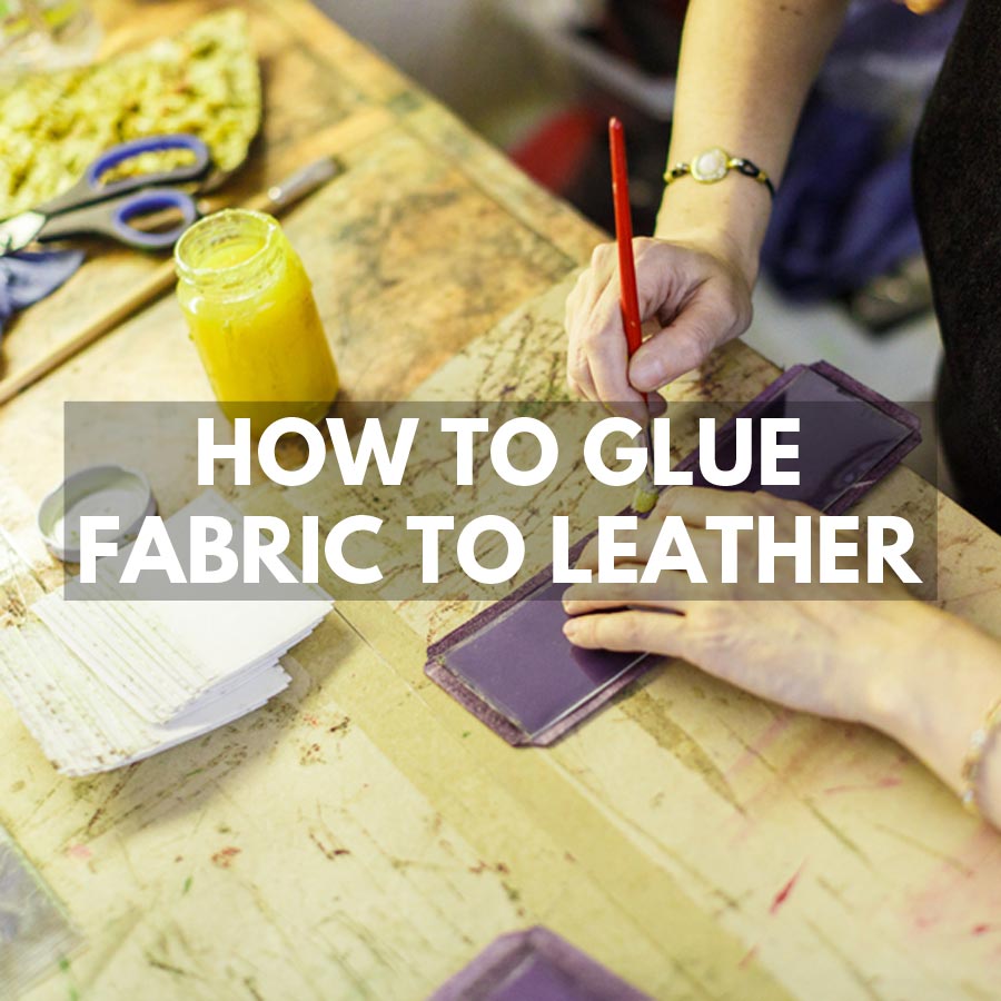 How to glue Fabric to Leather