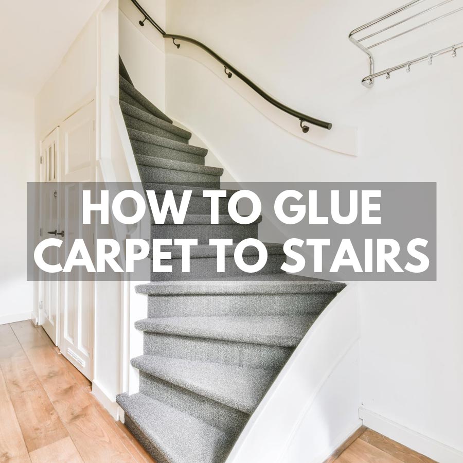how to glue carpet to stairs