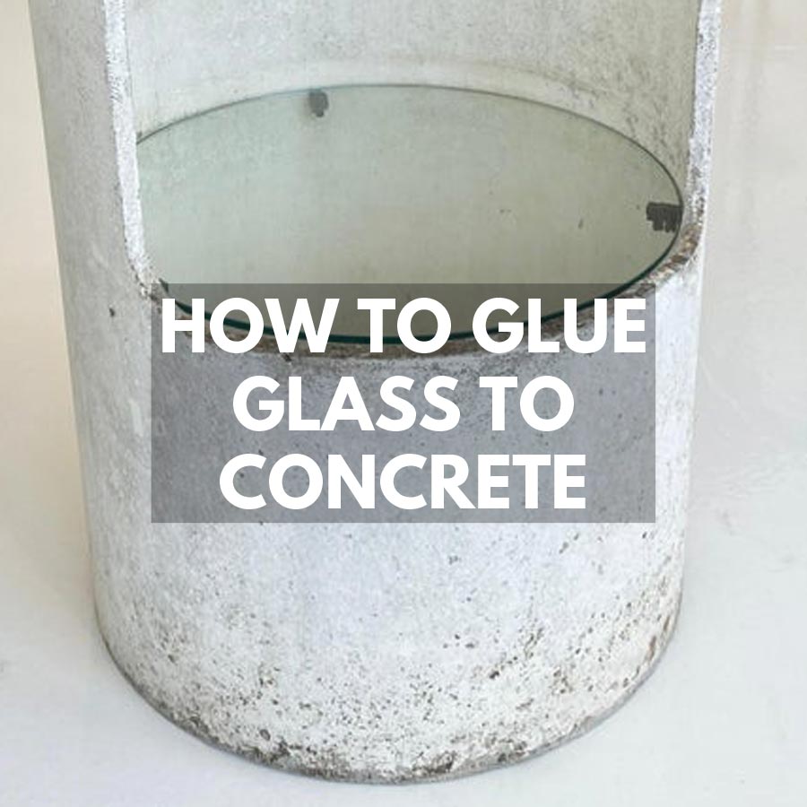 how to glue glass to concrete