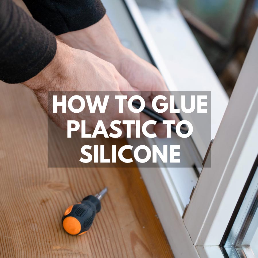 How to glue silicone to plastic