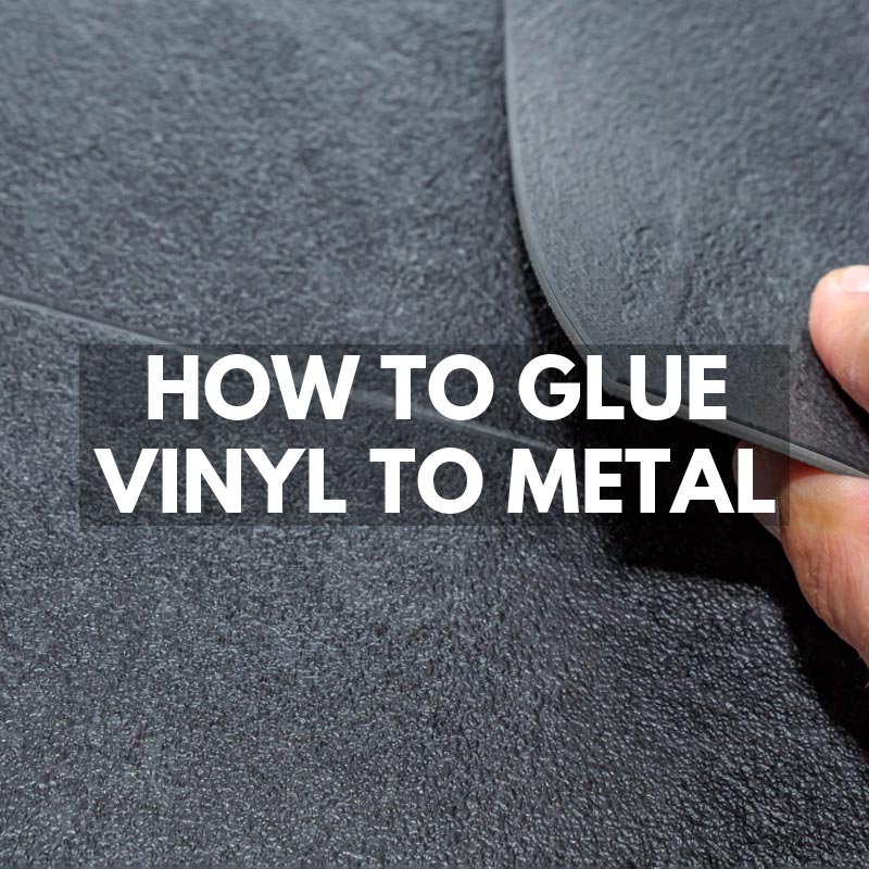 How to Glue Vinyl to Metal